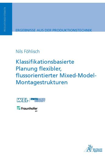 Klassifikationsbasierte Planung flexibler, flussorientierter Mixed-Model-Montagestrukturen