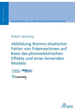 Abbildung thermo-elastischer Fehler von Fräsmaschinen auf Basis des photoelektrischen Effekts und eines lernenden Modells