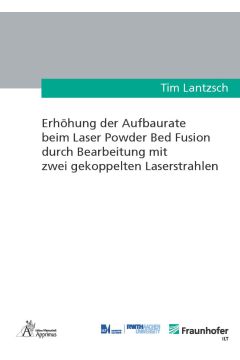Erhöhung der Aufbaurate beim Laser Powder Bed Fusion durch Bearbeitung mit zwei gekoppelten Laserstrahlen