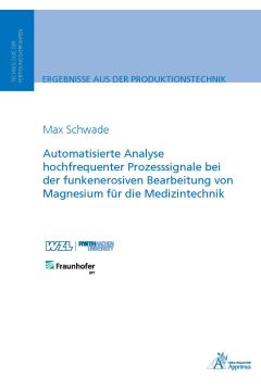 Automatisierte Analyse hochfrequenter Prozesssignale bei der funkenerosiven Bearbeitung von Magnesium für die Medizintechnik (E-Book)